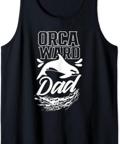 Orcaward Dad Orcas Orca Awkward Humor Father Daddy Papa Tank Top